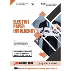 Anoop Jain's Elective Paper Insolvency for CS Professional December 2021 Exam [New Syllabus/Course] by AJ Publications